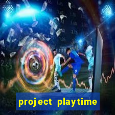 project playtime mobile beta